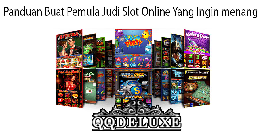 Panduan Buat Pemula Judi Slot Online Yang Ingin menang